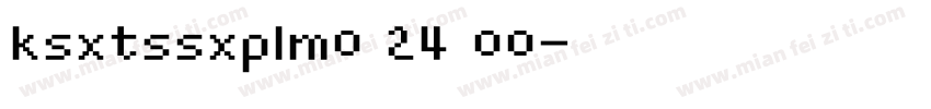 ksxtssxplm0 24 00字体转换